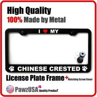 Love My Chinese Crested Metal Black License Plate Frame  