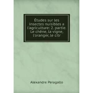   Le chÃªne, la vigne, loranger, le citr Alexandre Peragallo Books