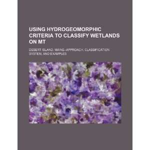  Using hydrogeomorphic criteria to classify wetlands on Mt 