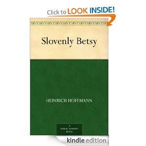 Slovenly Betsy Heinrich Hoffmann  Kindle Store