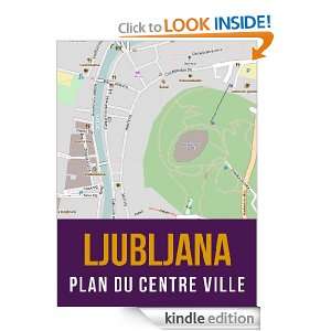 Ljubljana, Slovénie  plan du centre ville (French Edition) [Kindle 