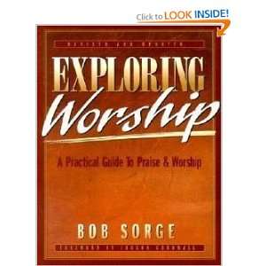   Practical Guide to Praise & Worship [Paperback] Bob Sorge Books
