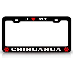  I LOVE MY CHIHUAHUA Dog Pet Animal High Quality STEEL 