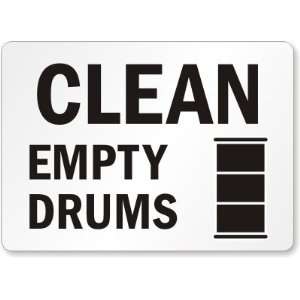  Clean Empty Drums (with graphic) Plastic Sign, 14 x 10 