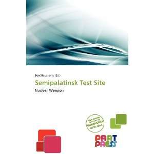  Semipalatinsk Test Site (9786138790808) Ben Stacy Jerrik Books
