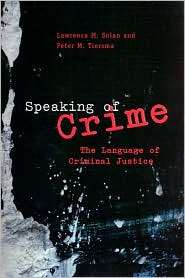 Speaking of Crime The Language of Criminal Justice, (0226767930 