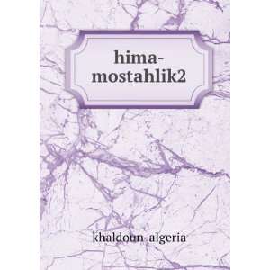  hima mostahlik2 khaldoun algeria Books