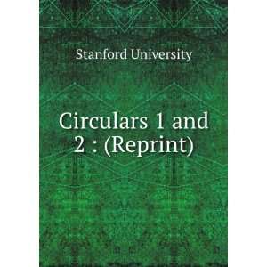    Circulars 1 and 2  (Reprint). Stanford University. Books