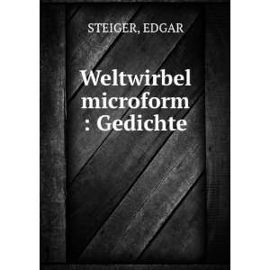  Weltwirbel microform  Gedichte EDGAR STEIGER Books