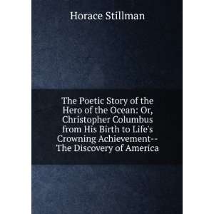   Crowning Achievement  The Discovery of America Horace Stillman Books