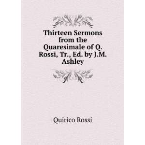  Thirteen Sermons from the Quaresimale of Q. Rossi, Tr., Ed 