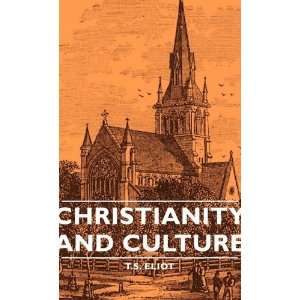  Christianity And Culture [Paperback] T.S. Eliot Books