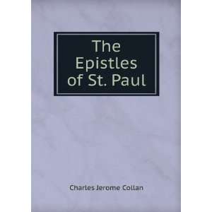  The Epistles of St. Paul Charles Jerome Collan Books