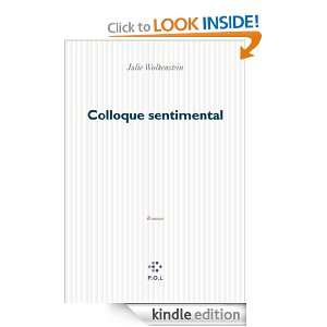 Colloque sentimental (French Edition) Julie Wolkenstein  