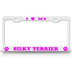  I LOVE MY SILKY TERRIER Dog Pet Animal High Quality STEEL 