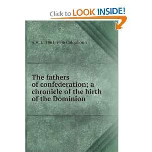  The fathers of confederation; a chronicle of the birth of 