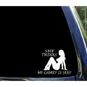  She thinks my CAMRY is sexy funny sticker decal 