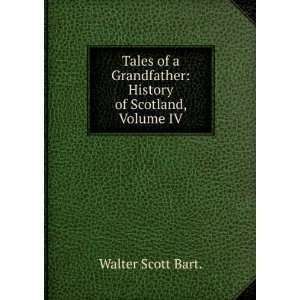  Tales of a Grandfather, Volume 4 Walter Scott Books