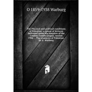  The resources of Palestine, by O. Warburg O 1859 1938 Warburg Books