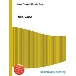  Rice wine Ronald Cohn Jesse Russell Books