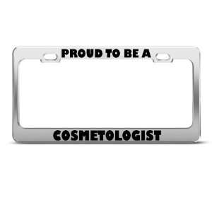  Proud To Be A Cosmetologist Career license plate frame 