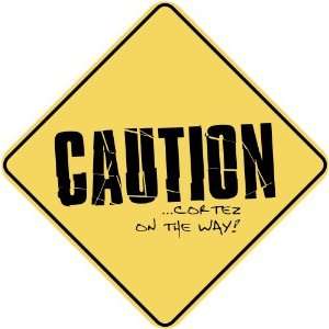     CAUTION  CORTEZ ON THE WAY  CROSSING SIGN