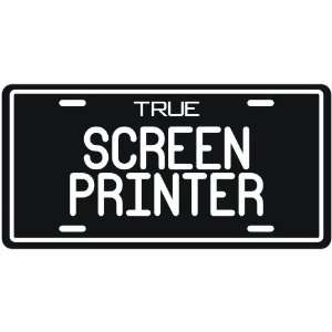  New  True Screen Printer  License Plate Occupations 