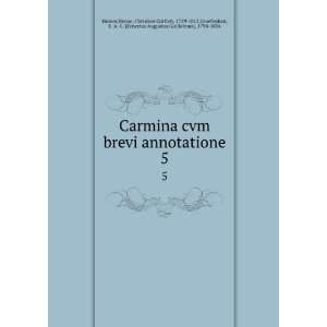  Carmina cvm brevi annotatione. 5 Heyne, Christian Gottlob 