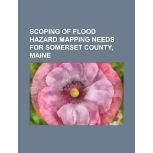  Scoping of flood hazard mapping needs for Somerset County 