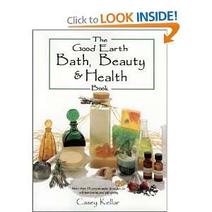   Good Earth Bath, Beauty & Health Book [Paperback] Casey Kellar Books