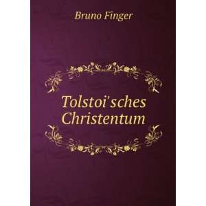  Tolstoisches Christentum Bruno Finger Books