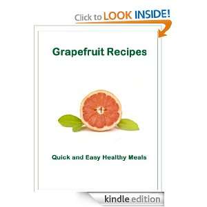 Healthy & Quick Meals Grapefruit Recipes (Everyday Recipes) M Foley 