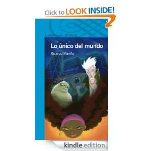 Lo único del mundo (Spanish Edition) Ricardo Mariño  