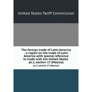   . pt.2, section 17 (Mexico) United States Tariff Commission Books