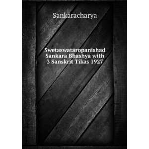  Swetaswataropanishad Sankara Bhashya with 3 Sanskrit Tikas 