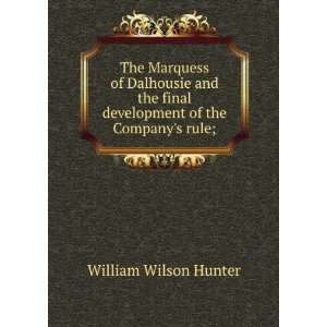  The Marquess of Dalhousie and the final development of the 
