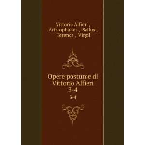  Opere postume di Vittorio Alfieri. 3 4 Aristophanes 