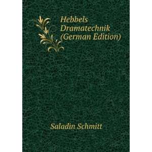    Hebbels Dramatechnik (German Edition) Saladin Schmitt Books