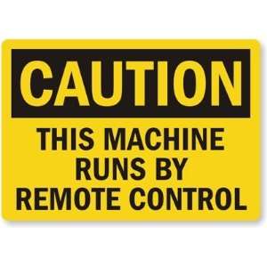 Caution This Machine Runs By Remote Control Laminated Vinyl, 5 x 3.5 
