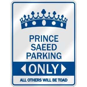   PRINCE SAEED PARKING ONLY  PARKING SIGN NAME