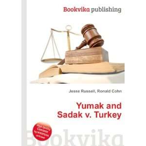  Yumak and Sadak v. Turkey Ronald Cohn Jesse Russell 