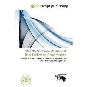  INA Defence Committee (9786138016632) Frederic P. Miller 