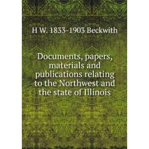   Northwest and the state of Illinois H W. 1833 1903 Beckwith Books