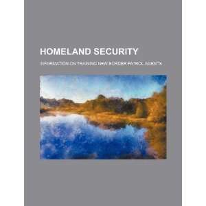  Homeland security information on training new border 