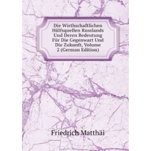   Die Gegenwart Und Die Zukunft, Volume 2 (German Edition) Friedrich
