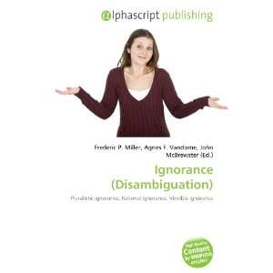  Ignorance (Disambiguation) (9786133797758) Books