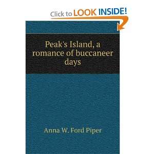   Peaks Island, a romance of buccaneer days Anna W. Ford Piper Books