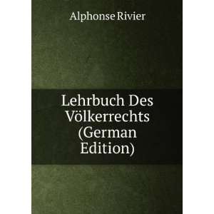   ¶lkerrechts (German Edition) (9785877747821) Alphonse Rivier Books