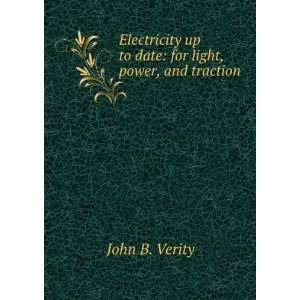   up to date for light, power, and traction John B. Verity Books