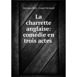    comÃ©die en trois actes . Louis Verneuil Georges Berr Books